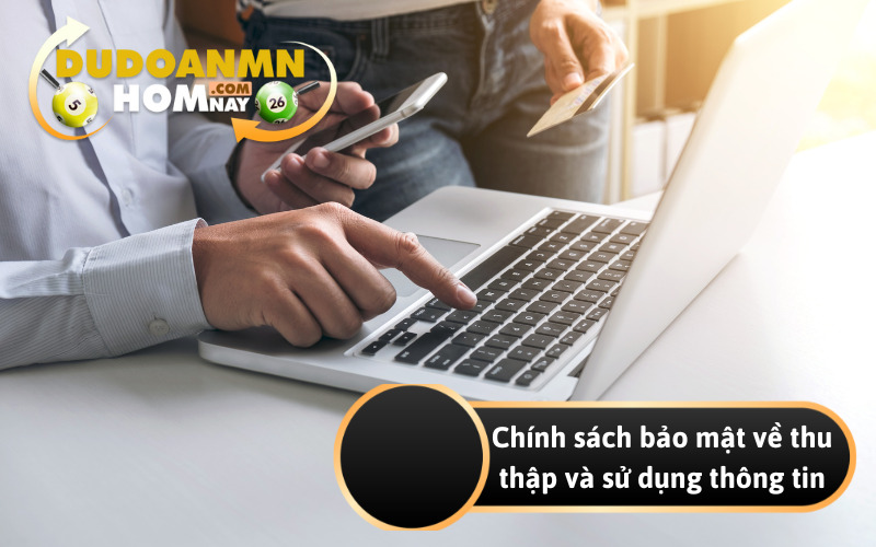 Chính sách bảo mật về thu thập và sử dụng thông tin