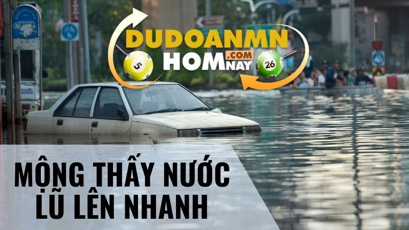 Mộng thấy nước lũ lên rất nhanh